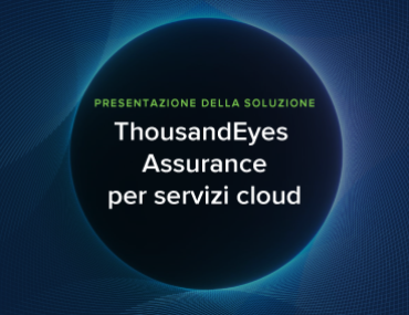 Blog Thumbnail: ThousandEyes Assurance per servizi cloud