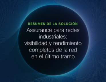 Blog Thumbnail: Assurance para redes industriales: visibilidad y rendimiento completos de la red en el último tramo