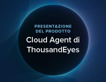 Blog Thumbnail: Cloud Agents di ThousandEyes