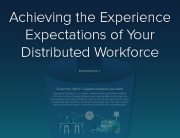 Blog Thumbnail: Achieving the Experience Expectations of Your Distributed Workforce