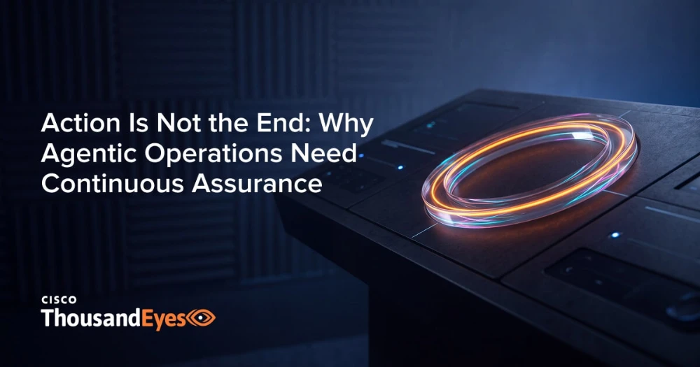 Thumbnail Image for Action Is Not the End: Why Agentic Operations Need Continuous Assurance