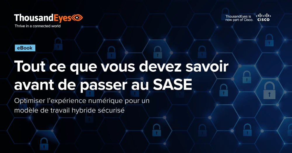 Thumbnail Image for Tout ce que vous devez savoir avant de passer au SASE : optimiser l’expérience numérique pour un modèle de travail hybride sécurisé