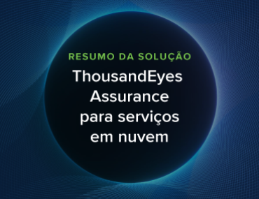 Blog Thumbnail: ThousandEyes Assurance para serviços em nuvem