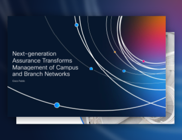 Blog Thumbnail: Next-generation Assurance Transforms Management of Campus and Branch Networks
