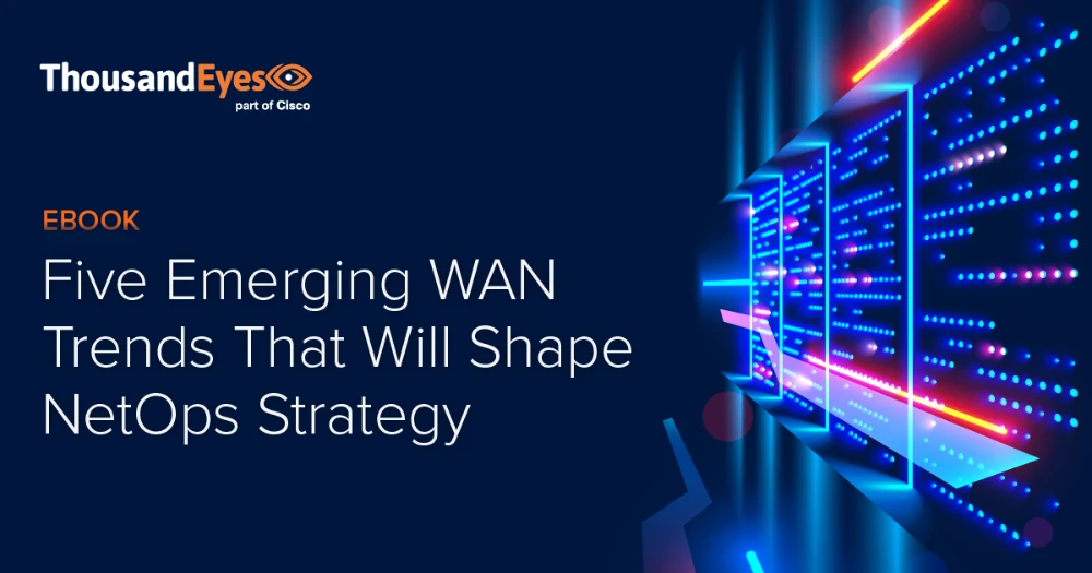 Thumbnail Image for Five Emerging WAN Trends That Will Shape NetOps Strategy