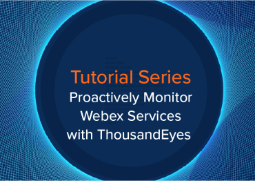 Blog Thumbnail: Proactively Monitor Webex Services with ThousandEyes