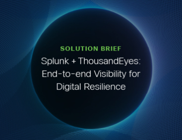 Blog Thumbnail: Splunk + ThousandEyes: End-to-end Visibility for Digital Resilience