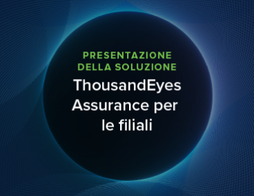 Blog Thumbnail: ThousandEyes Assurance per le filiali