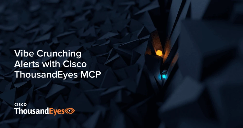 Thumbnail Image for Vibe Crunching Alerts With Cisco ThousandEyes MCP