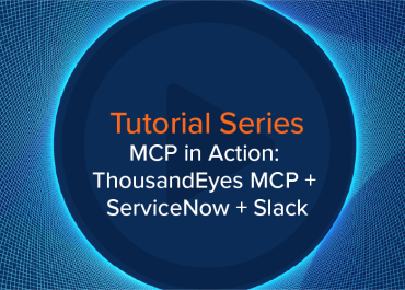 Blog Thumbnail: MCP in Action: ThousandEyes MCP + ServiceNow + Slack