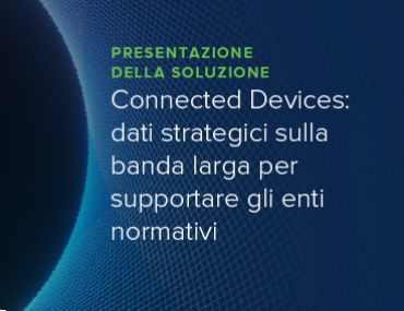 Blog Thumbnail: Connected Devices: dati strategici sulla banda larga per supportare gli enti normativi