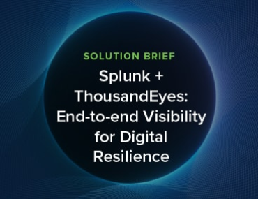 Blog Thumbnail: Splunk + ThousandEyes: End-to-end Visibility for Digital Resilience