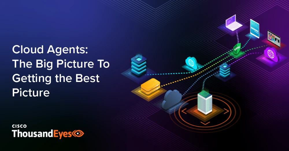 Thumbnail Image for Cloud Agents: The Big Picture To Getting the Best Picture