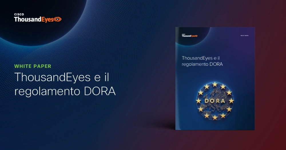 Thumbnail Image for ThousandEyes e il regolamento DORA