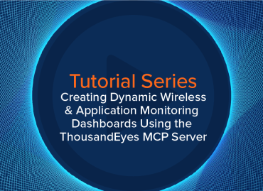 Blog Thumbnail: Creating Dynamic Wireless & Application Monitoring Dashboards Using the ThousandEyes MCP Server