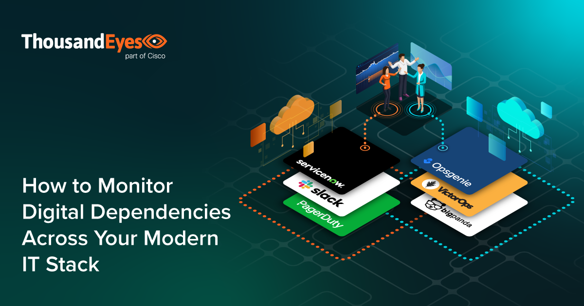 How to Monitor Digital Dependencies Across a Modern IT Stack