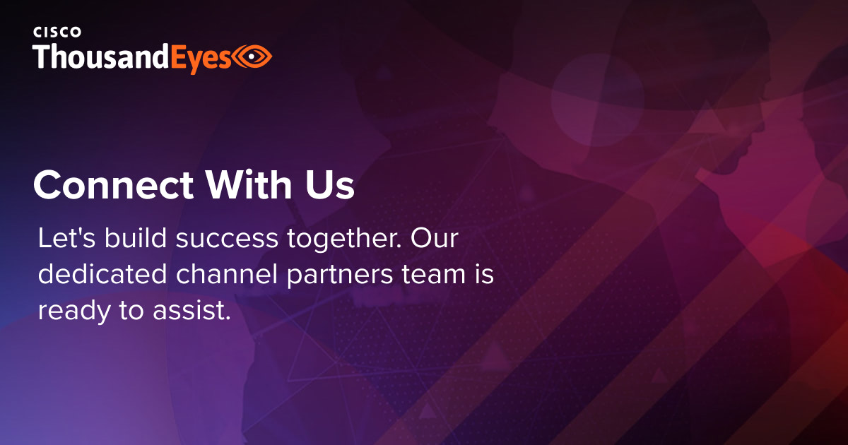 Contact Us | ThousandEyes Channel Partners