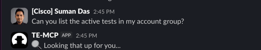 Slack bot querying active ThousandEyes tests. 