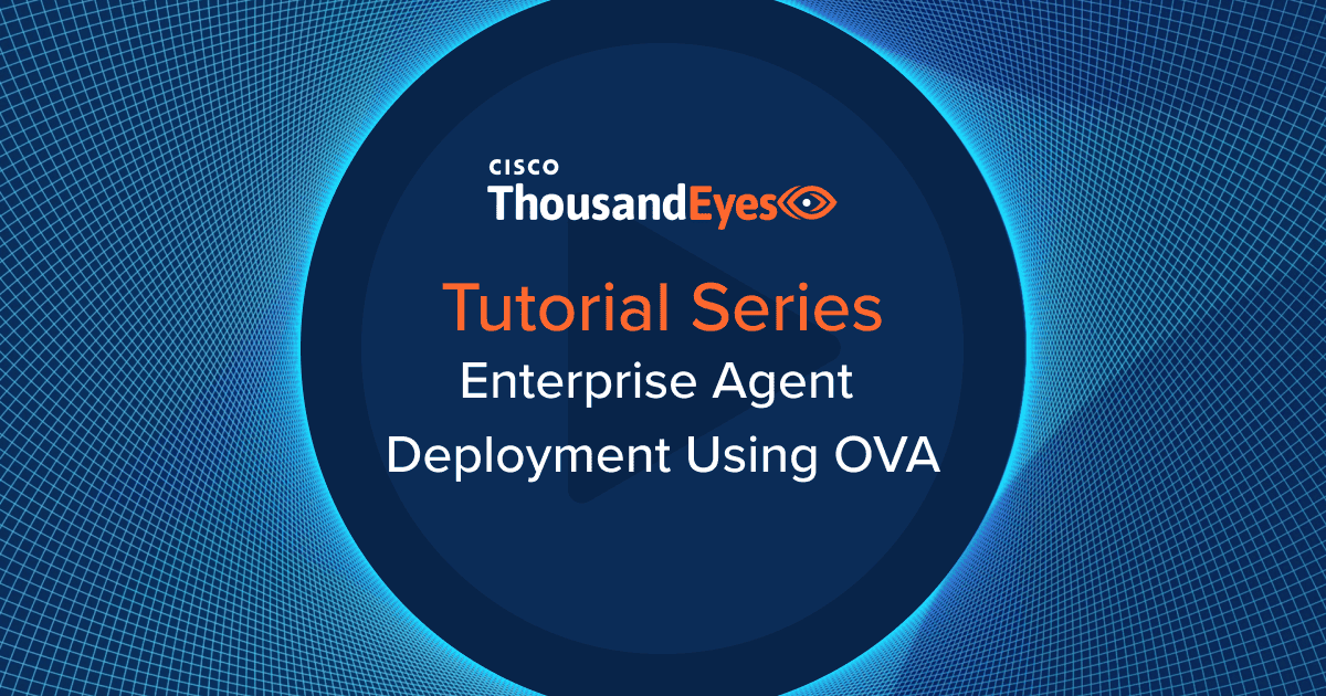 Tutorial: Enterprise Agent Deployment Using OVA