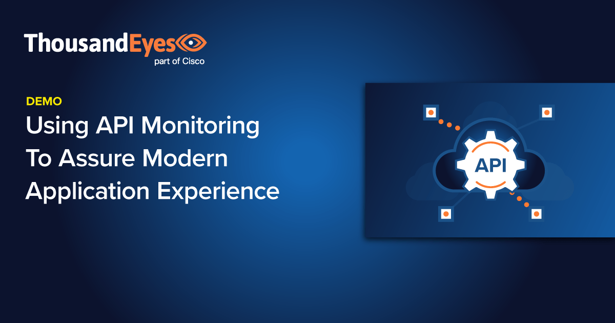 Using API Monitoring To Assure Modern Application Experience