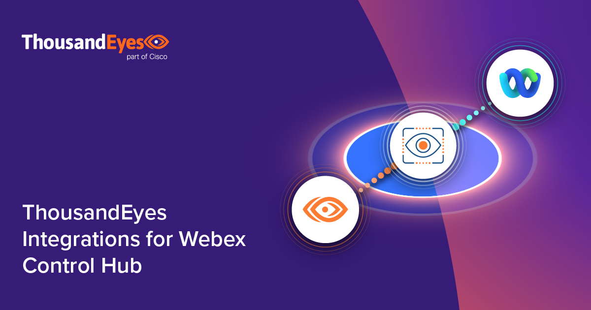 ThousandEyes Integrations for Webex Control Hub